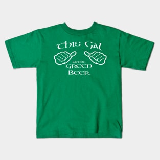 This Gal Needs Green Beer. Kids T-Shirt